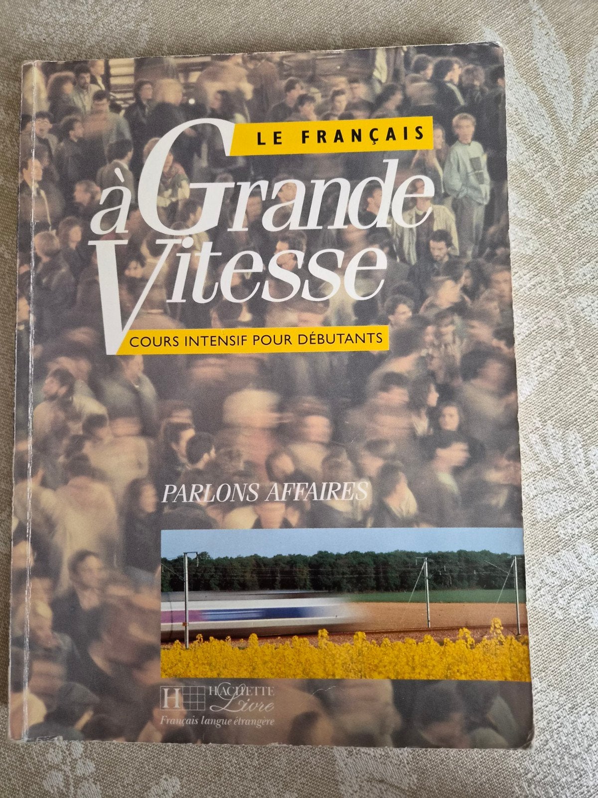 Le Français à Grande Vitesse - Intensieve cursus Frans, Gelezen, Frans, Non-fictie, S. Truscott, M. Mitchell, B. Tauzin