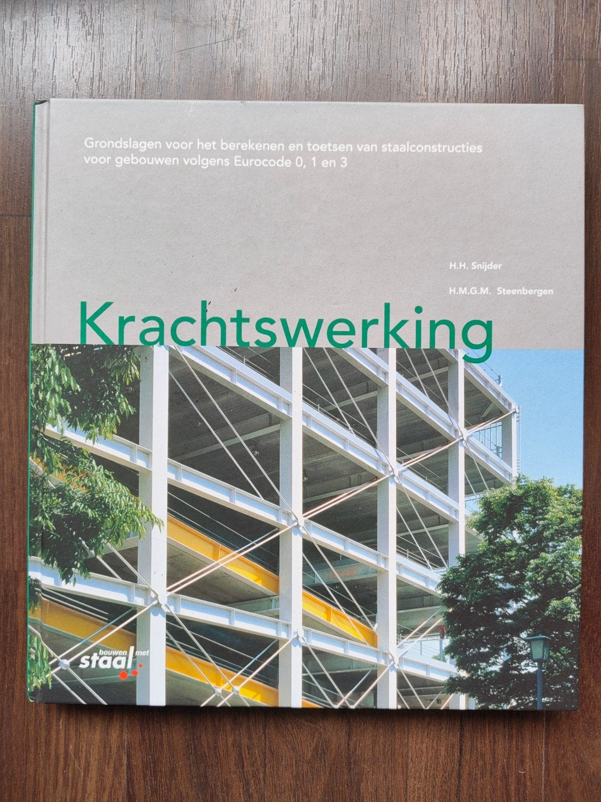Krachtswerking: Staalconstructies volgens Eurocode, Boeken, Ophalen of Verzenden, Zo goed als nieuw, Bouwkunde, H.H. Snijder, H.M.G.M. Steenbergen