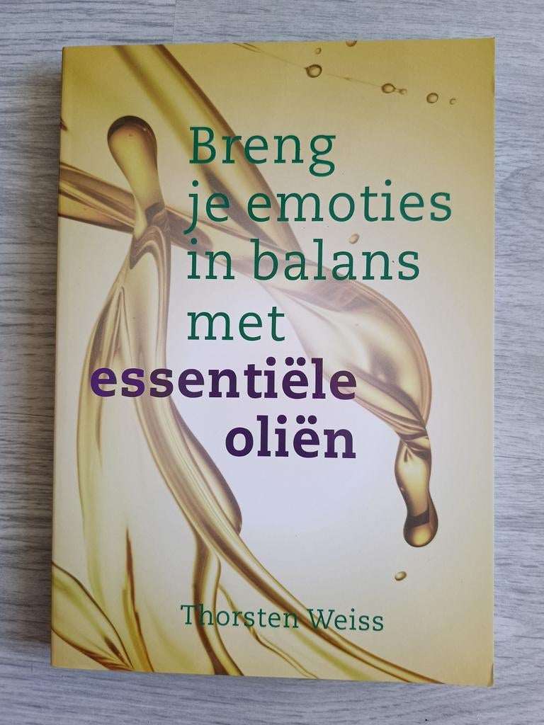 Breng je emoties in balans met essentiële oliën, Ophalen of Verzenden, Zo goed als nieuw, Thorsten Weiss