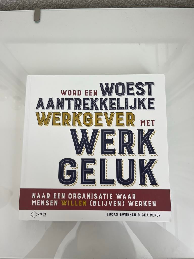 Word een woest aantrekkelijke werkgever met werkgeluk, Boeken, Ophalen of Verzenden, Nieuw, Personeel en Organisatie