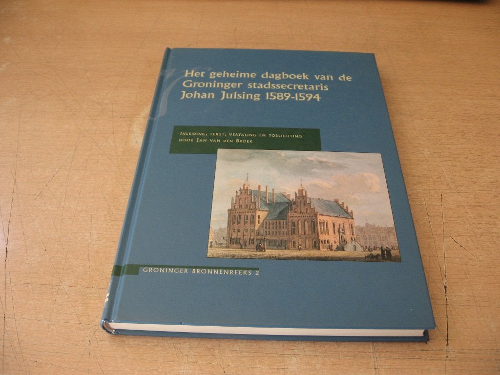 Het geheime dagboek Groninger stadssecretaris Johan Julsing, Ophalen of Verzenden, Zo goed als nieuw
