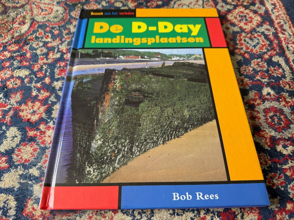 De D-Day Landingsplaatsen Bezoek aan het verleden. Bob Rees., Tweede Wereldoorlog, Bob Rees, Ophalen of Verzenden, Zo goed als nieuw