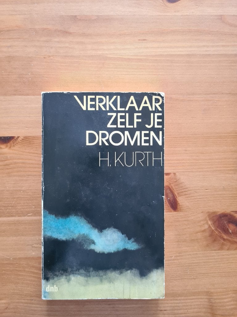 Verklaar zelf je dromen - H. Kurth, Gelezen, Achtergrond en Informatie, Spiritualiteit algemeen, H. Kurth