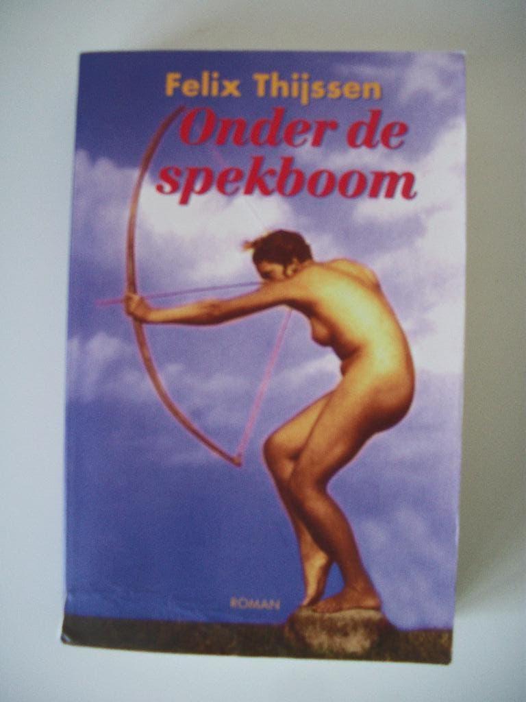 Onder de Spekboom - Felix Thijssen - Roman, Ophalen of Verzenden, Gelezen, Felix Thijssen, Nederland