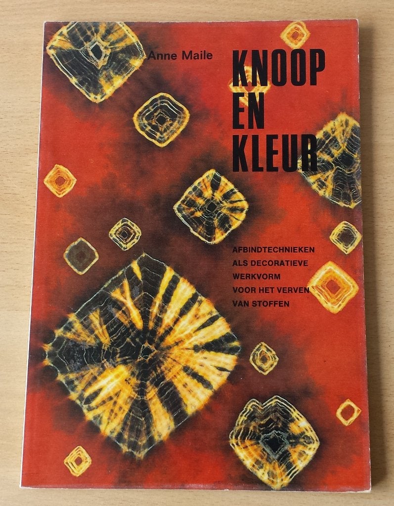 Tie-dye - Knoop en Kleur - Anne Maile - 1973, Ophalen of Verzenden, Gelezen, Overige onderwerpen