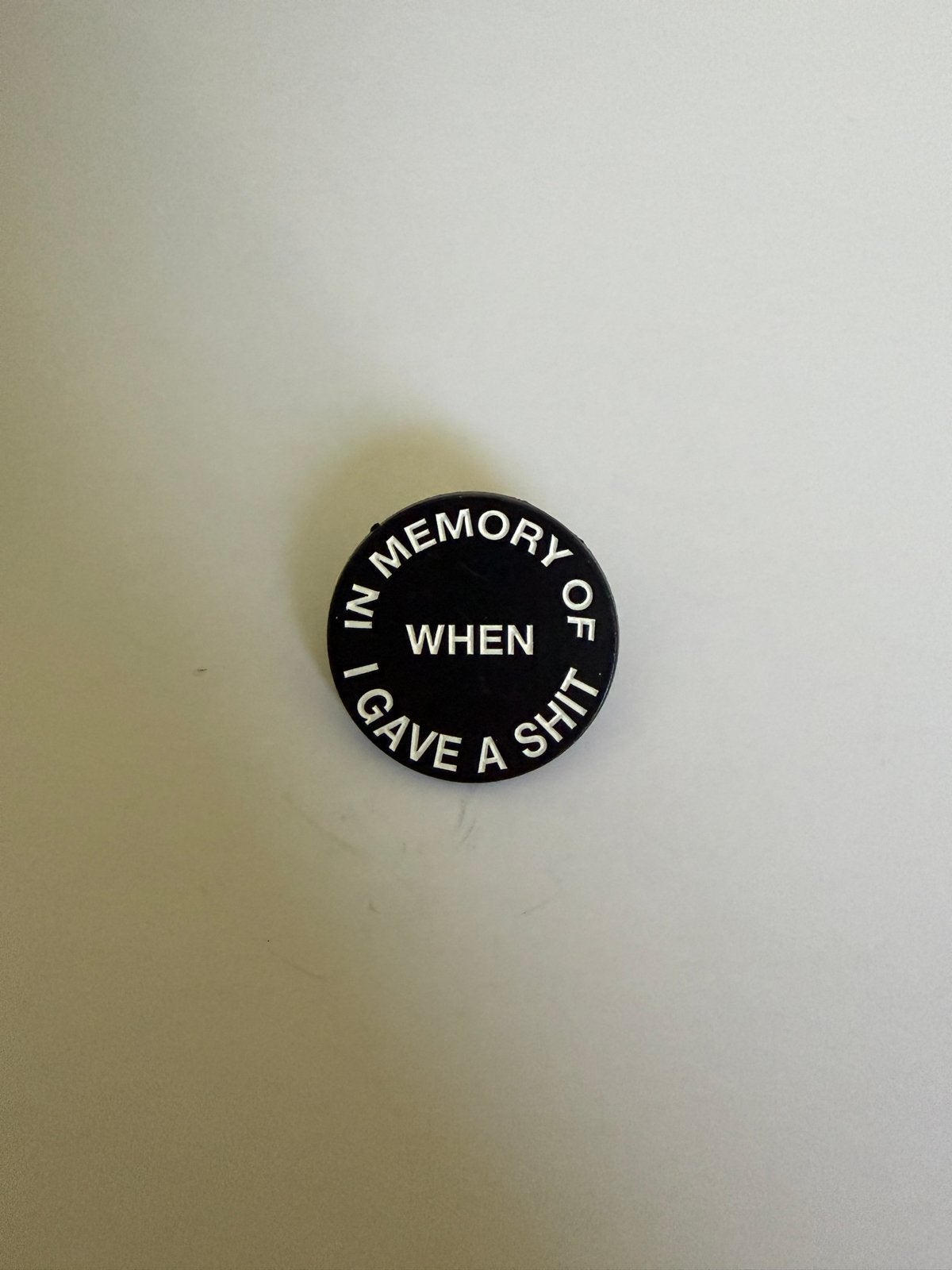 Button: In Memory Of When I Gave A Shit, Ophalen, Zo goed als nieuw, Overige onderwerpen, Button