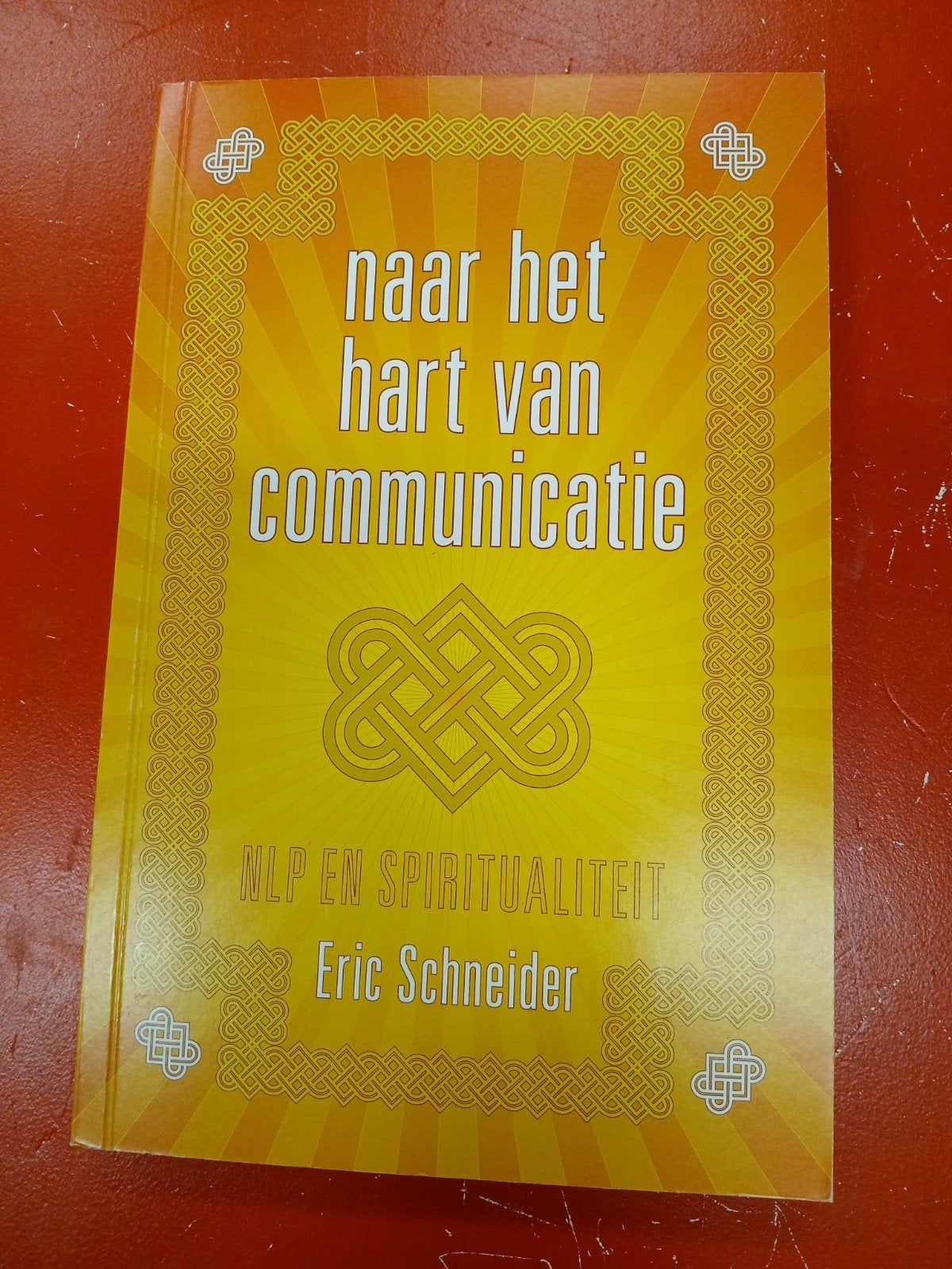 Naar het hart van communicatie NLP en Spiritualiteit VASTE P, Achtergrond en Informatie, Spiritualiteit algemeen, Eric Schneider