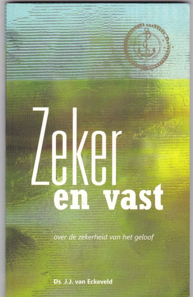 Eckeveld, ds. J.J. van – Zeker en vast (zekerheid vh geloof), Ophalen of Verzenden, Nieuw, Eckeveld, ds. J.J. van, Christendom | Protestants