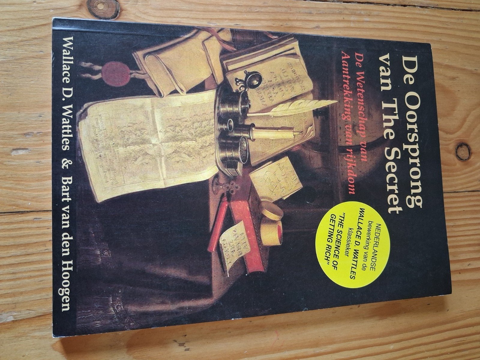 De Oorsprong van The Secret - Wallace D. Wattles, Ophalen of Verzenden, Zo goed als nieuw, Wallace D. Wattles & Bart van den Hoogen