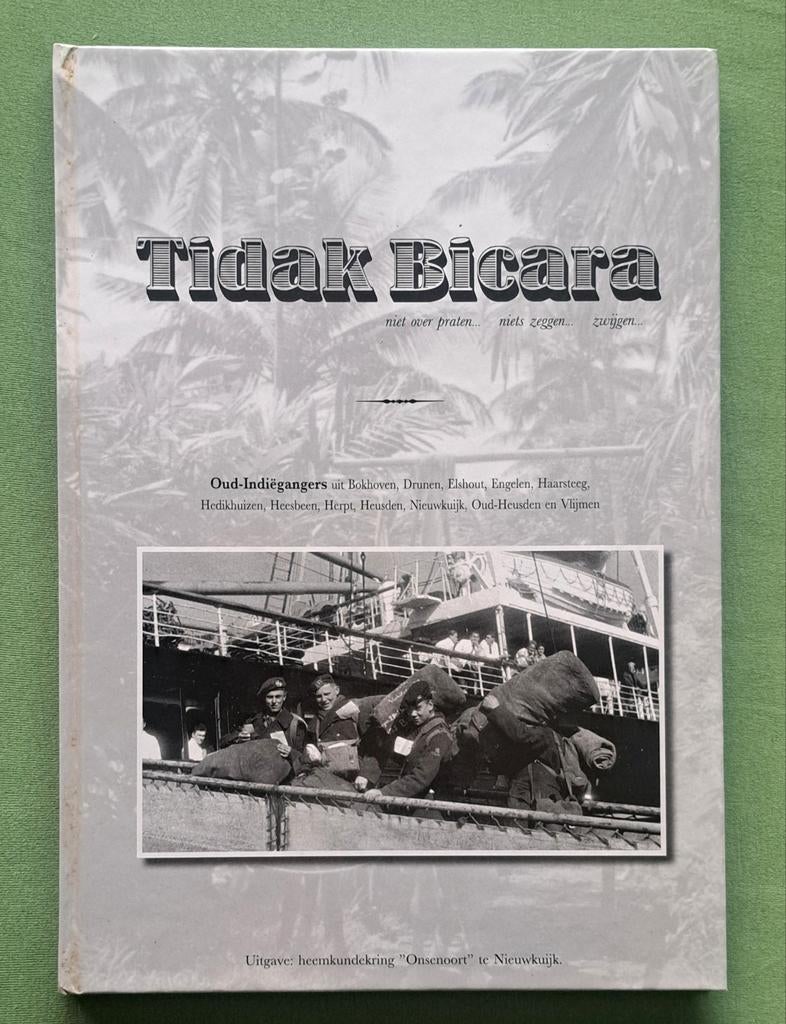 Tidak Bicara = Oud-Indiëgangers uit diverse plaatsen, Tweede Wereldoorlog, Heemkundekring Onsesoort, Nieuw, Ophalen of Verzenden