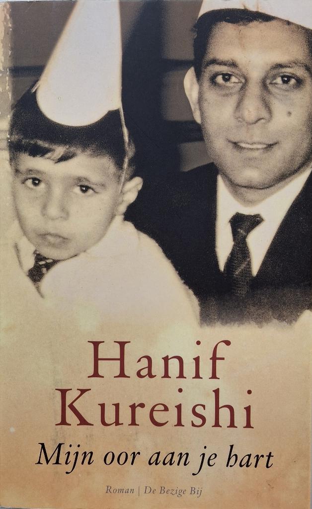 Hanif Kureishi - Mijn oor aan je hart, Ophalen of Verzenden, Gelezen, Europa overig