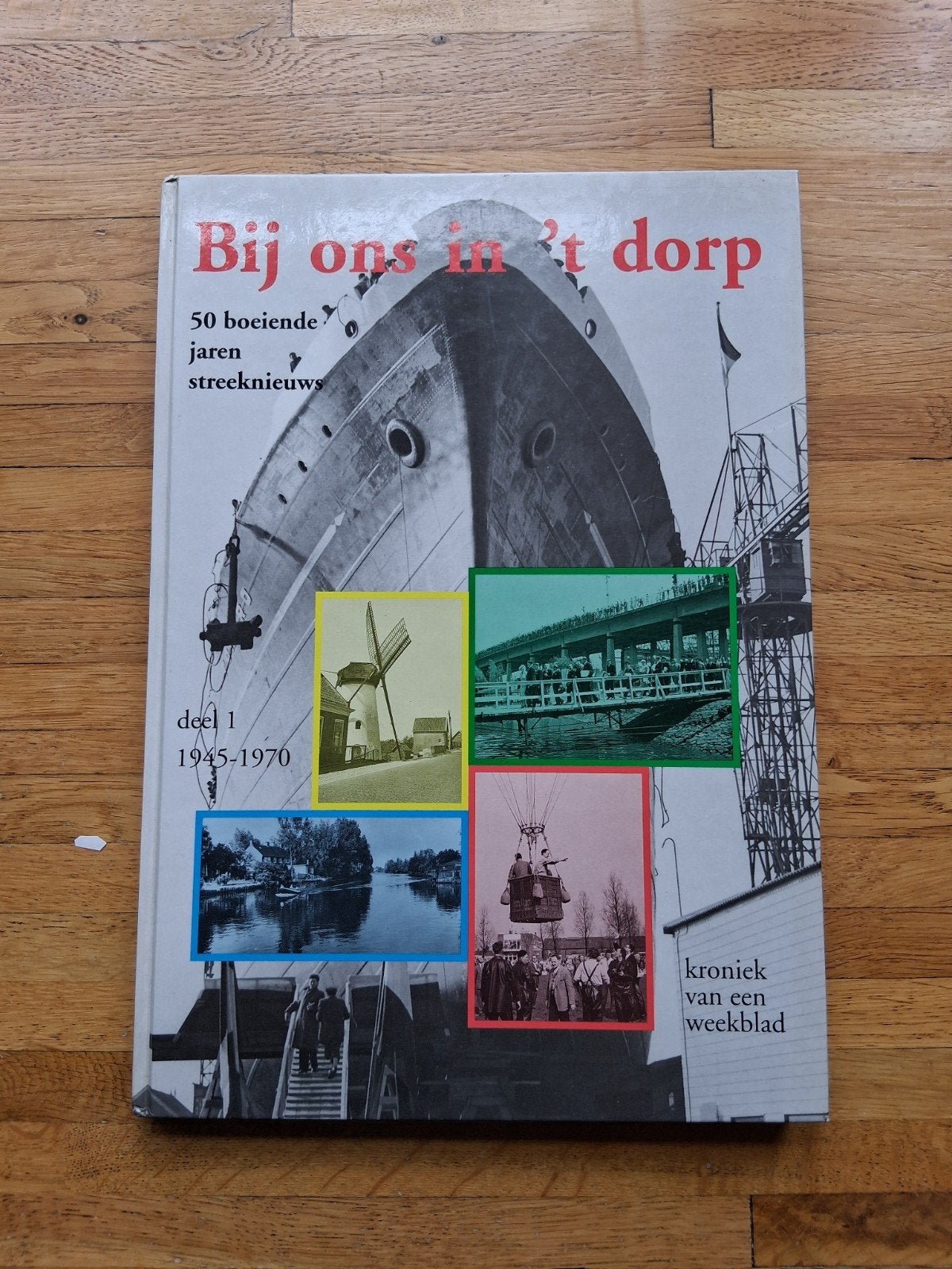Bij ons in 't dorp
50 boeiende jaren streeknieuws
deel 1 194, Ophalen of Verzenden, Zo goed als nieuw