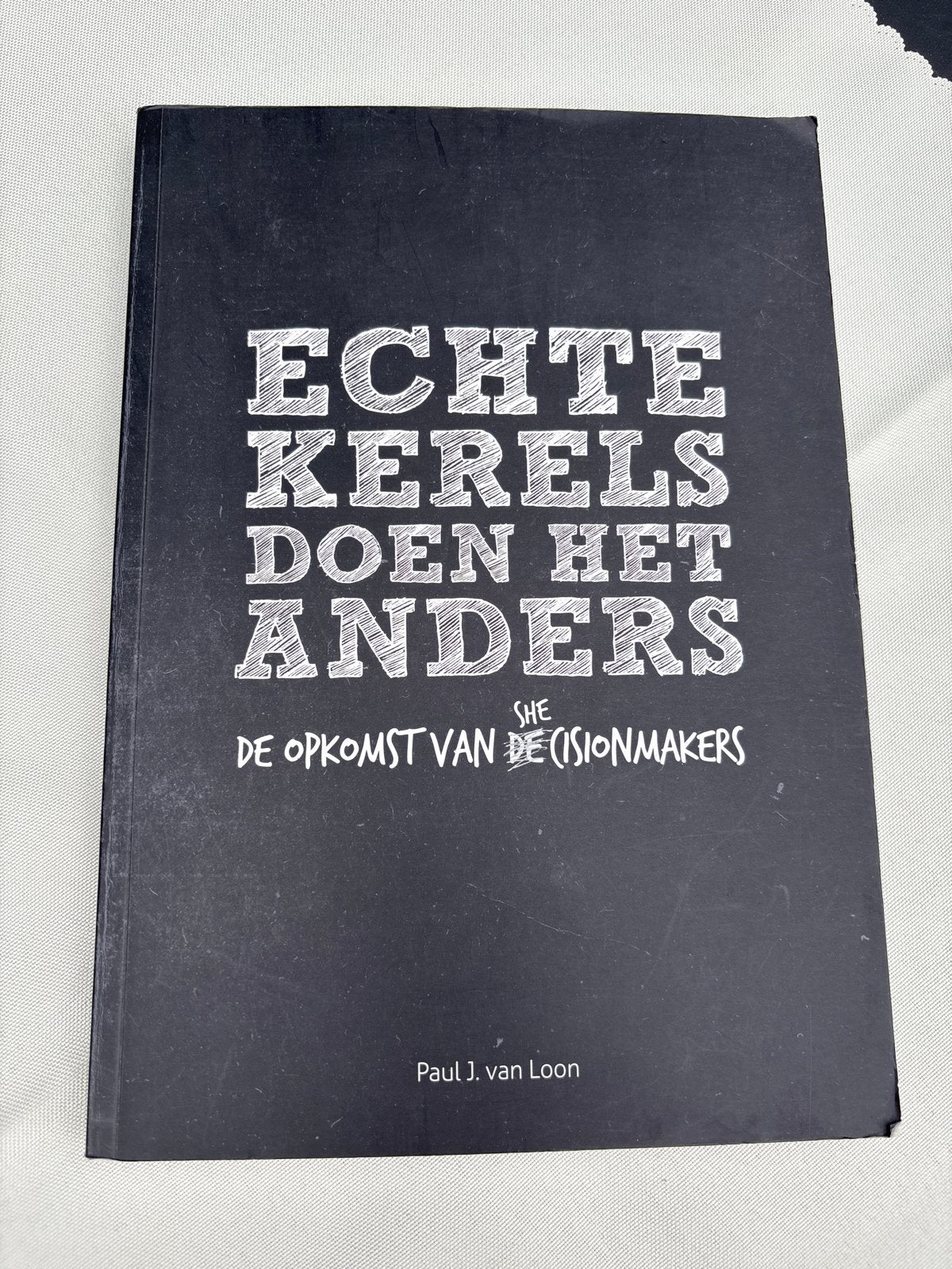 Echte Kerels Doen Het Anders - Paul J. van Loon, Ophalen of Verzenden, Gelezen, Management
