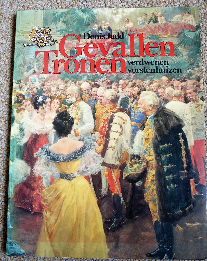 Boek Gevallen tronen, Verdwenen Vorstenhuizen in Europa, Ophalen, Zo goed als nieuw, Denis Judd, Europa