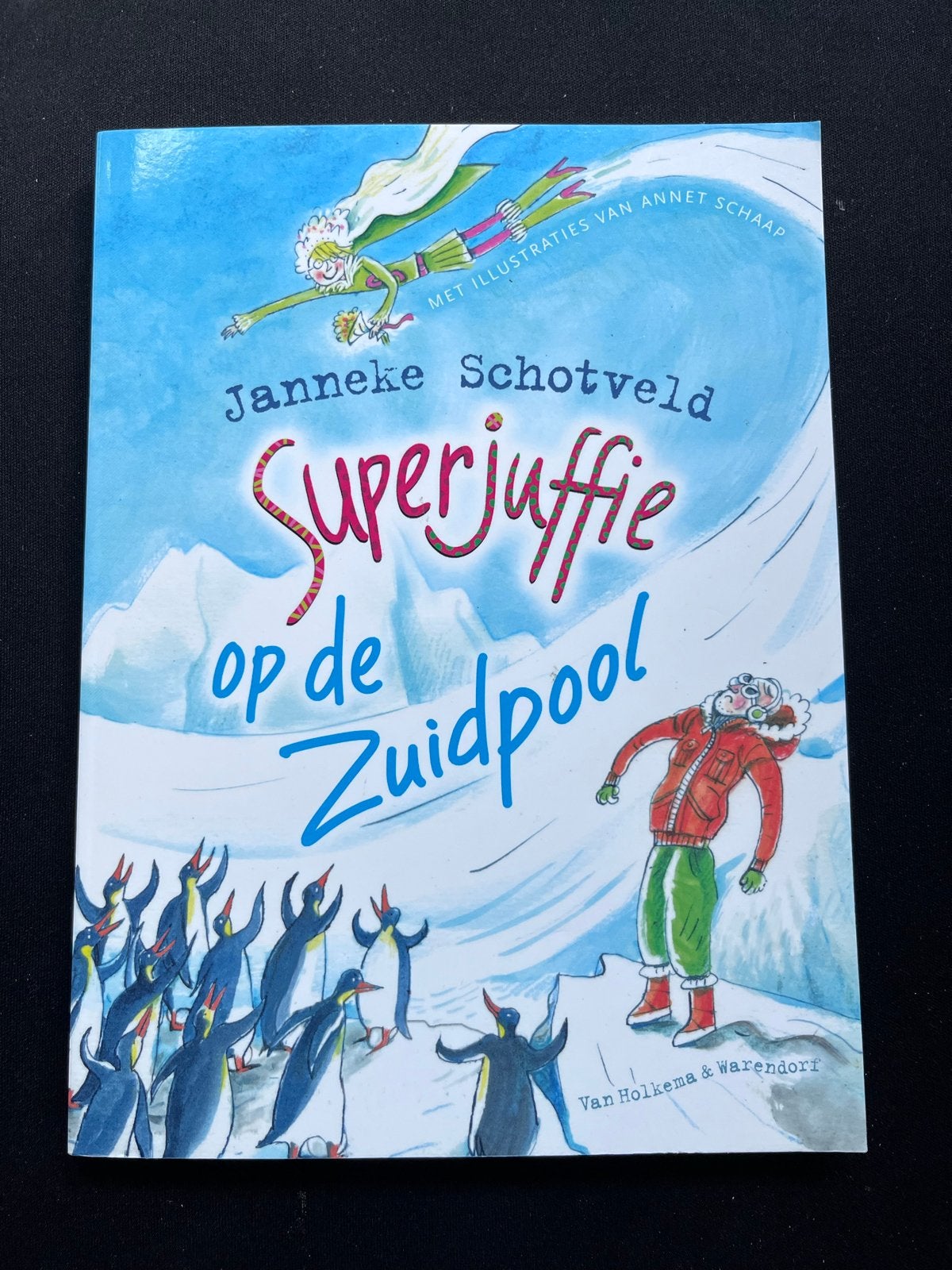 Superjuffie op de Zuidpool - Janneke Schotveld, Ophalen of Verzenden, Zo goed als nieuw, Fictie algemeen