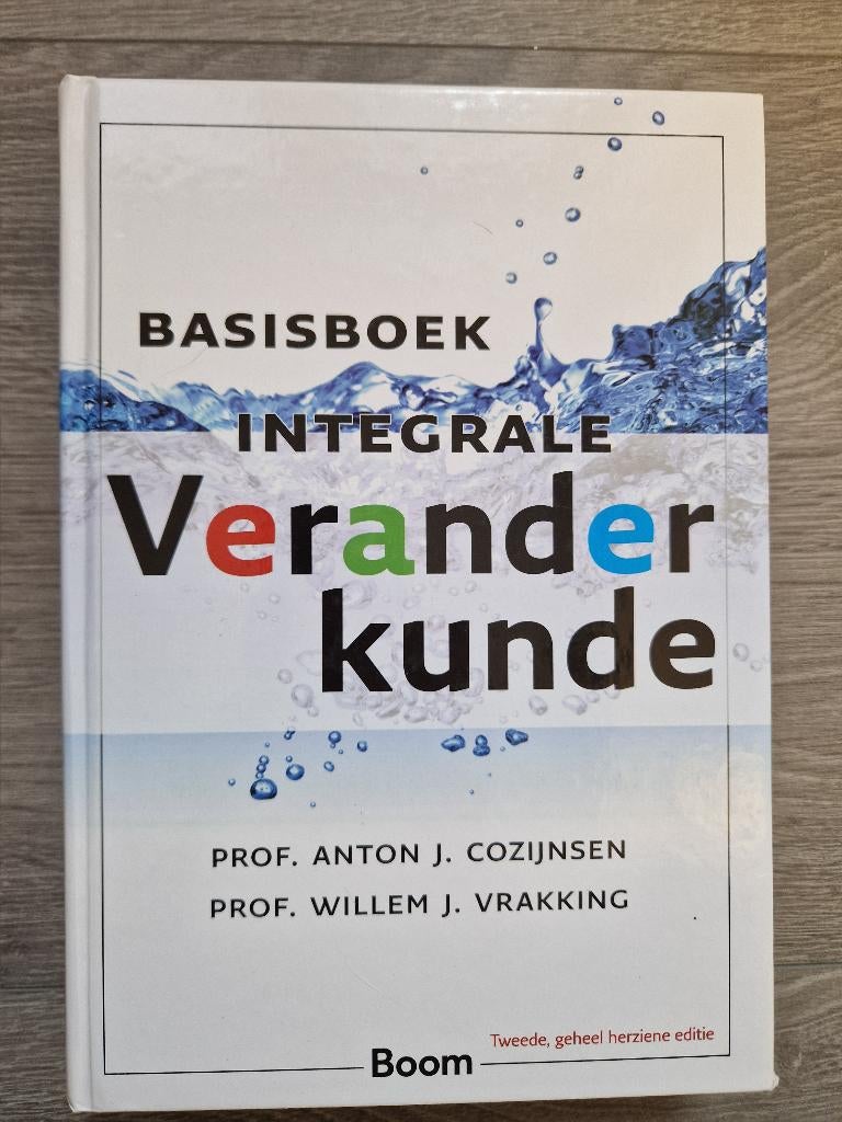 Basisboek Integrale Veranderkunde - Cozijnsen & Vrakking, Boeken, Studieboeken en Cursussen, Zo goed als nieuw, HBO, Beta, Ophalen of Verzenden