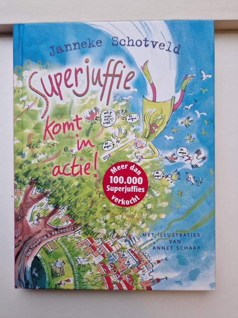 Superjuffie komt in actie! - Janneke Schotveld, Ophalen of Verzenden, Zo goed als nieuw, Janneke Schotveld, Fictie algemeen