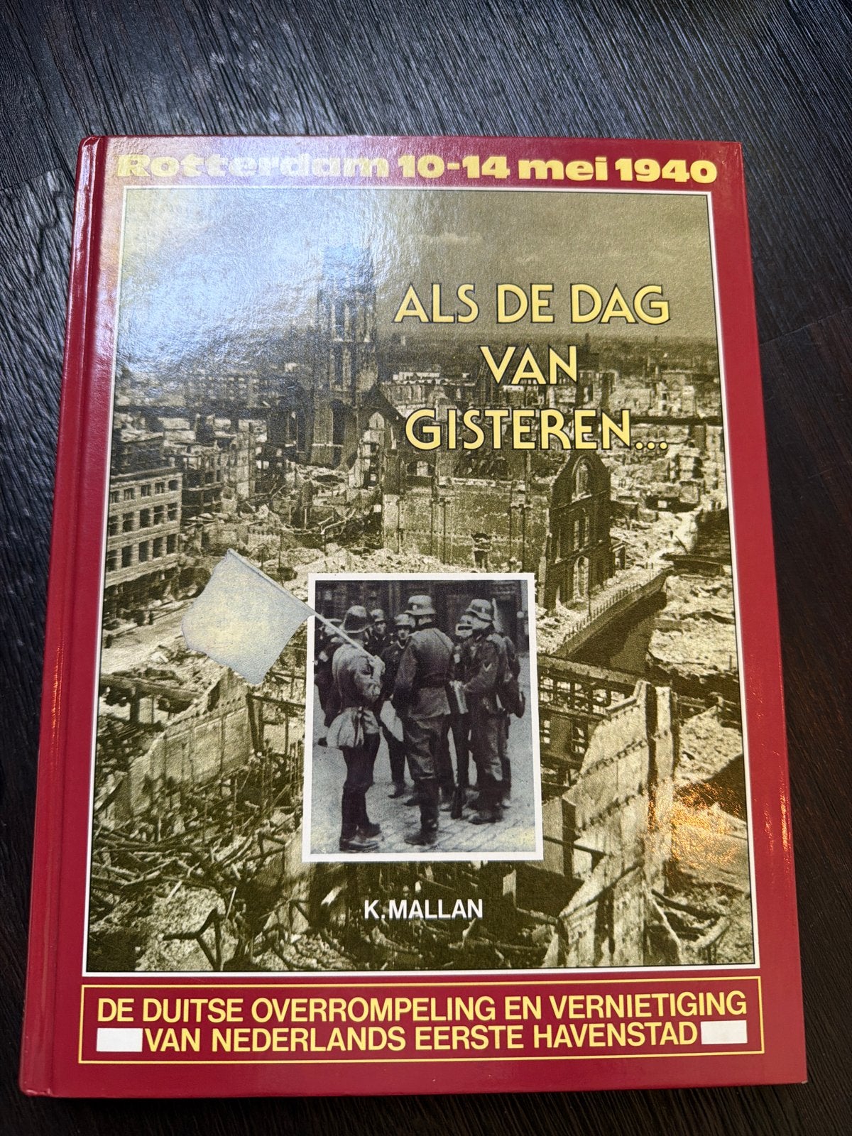 Als de Dag van Gisteren... Rotterdam 10-14 mei 1940, Ophalen of Verzenden, Tweede Wereldoorlog, Zo goed als nieuw, Algemeen