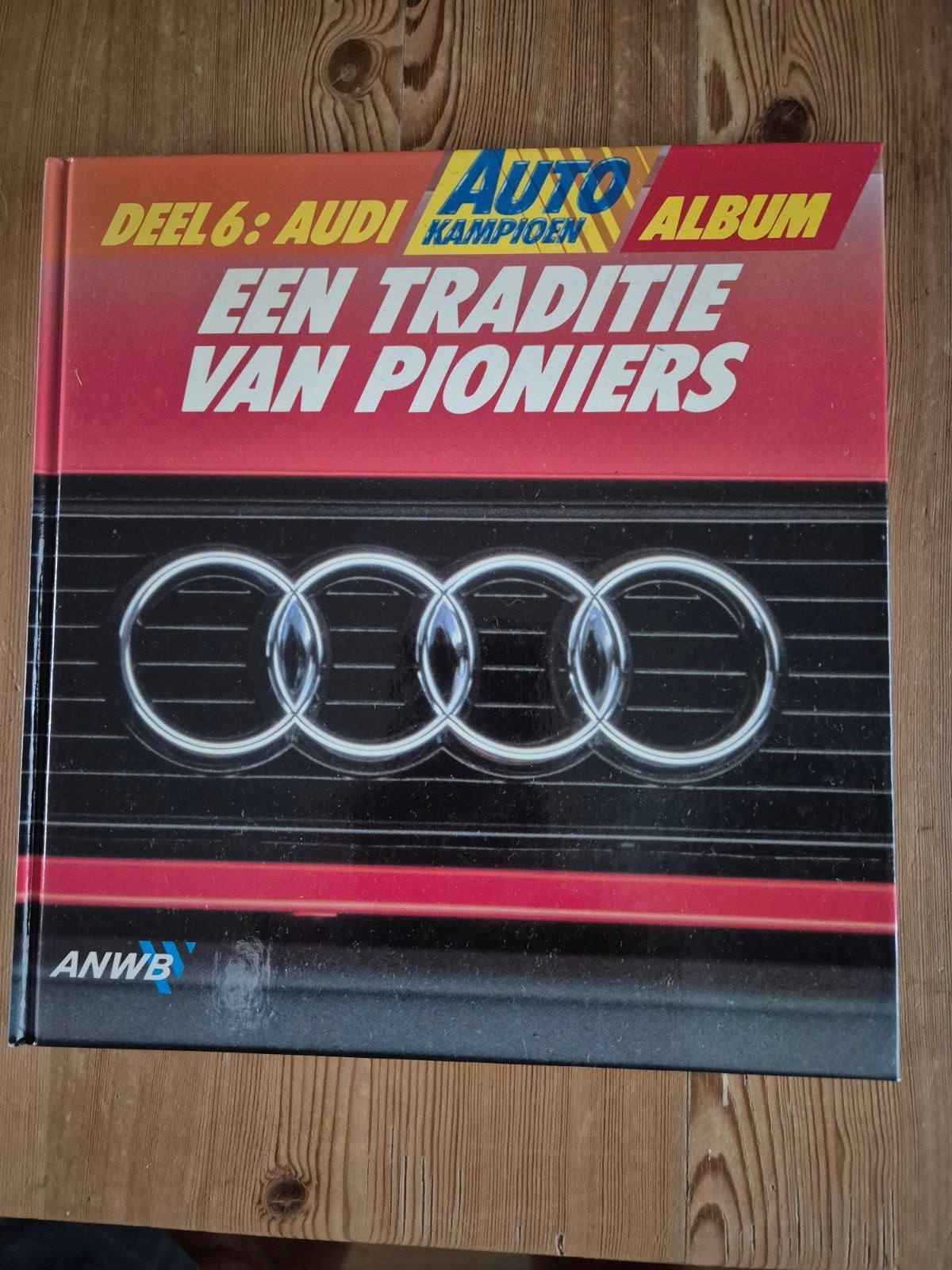 Auto Album Deel 6: Audi - Een Traditie van Pioniers, Boeken, Ophalen of Verzenden, Zo goed als nieuw, Audi, ANWB Autokampioen