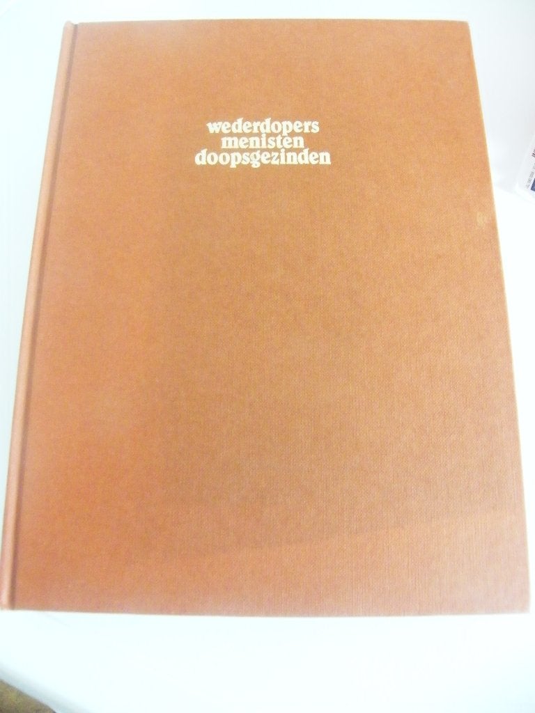 wederdopers,mennisten en doopsgezinden, Ophalen of Verzenden, Zo goed als nieuw, Christendom | Protestants