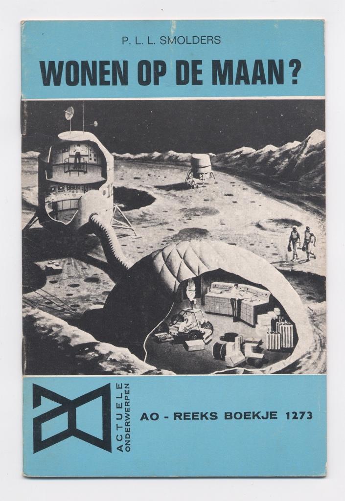 Wonen op de maan? 1969 - Piet Smolders - Lunar City basis, Boeken, Ophalen of Verzenden, Zo goed als nieuw, P.L.L. Smolders, Natuurwetenschap