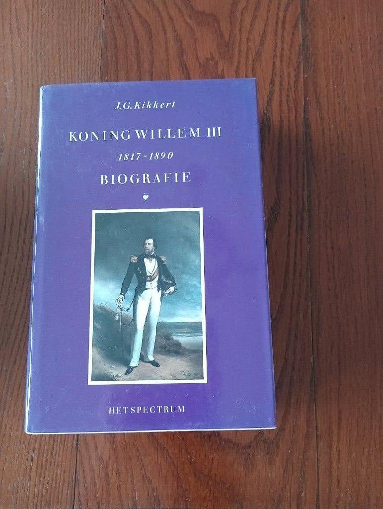 Koning Willem III 1817-1890 Biografie J.G. Kikkert, Ophalen of Verzenden, J.G. Kikkert, Politiek, Zo goed als nieuw