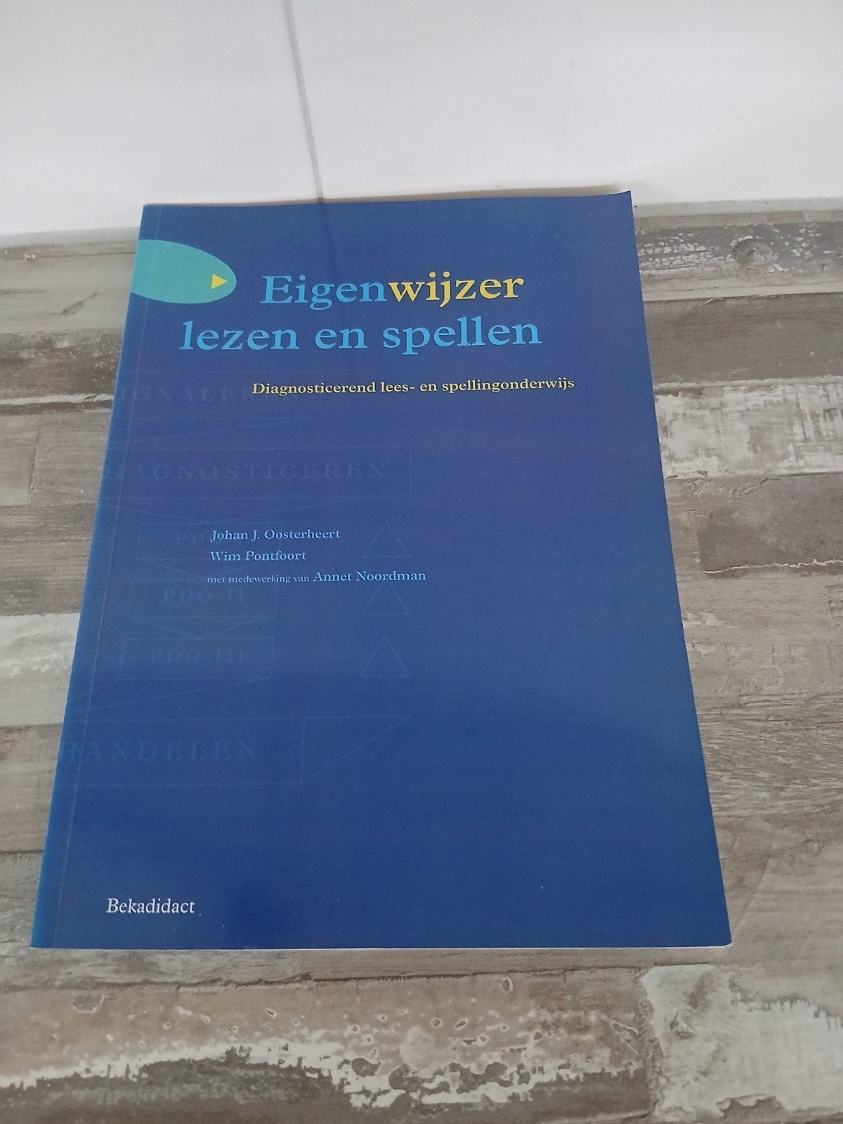 Eigenwijzer lezen en spellen - Diagnostiserend onderwijs, Boeken, Ophalen of Verzenden, Gamma, Overige niveaus, Johan J. Oosterheert, Wim Pontfoort, Annict Noordman