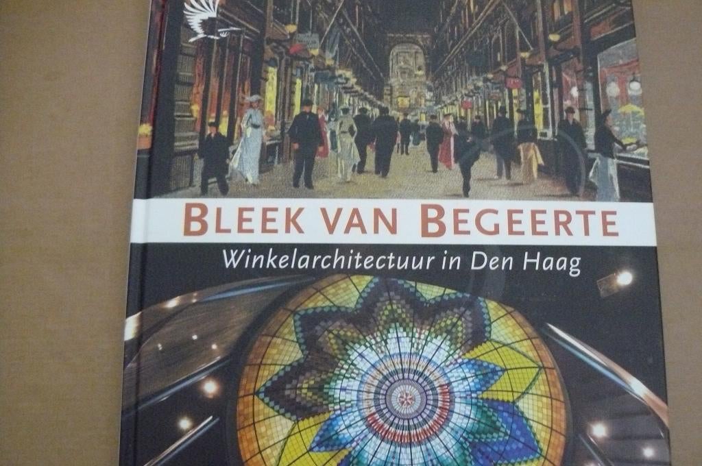 DEN HAAG / Winkelarchitectuur / Bleek van Begeerte, Boeken, Ophalen of Verzenden, Zo goed als nieuw