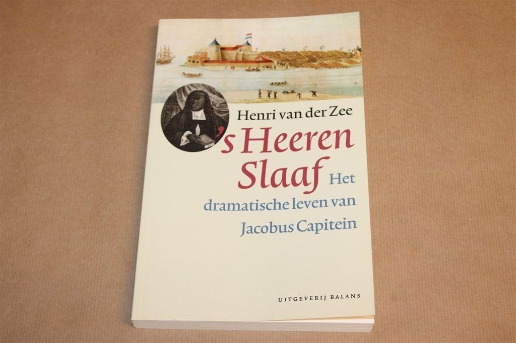 s Heeren Slaaf — Jacobus Capitein, Biografie & Slavernij, Ophalen of Verzenden, Zo goed als nieuw, Europa