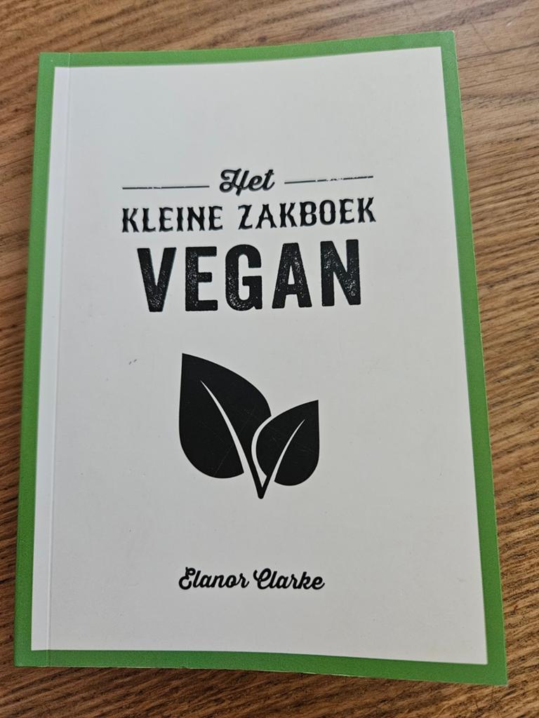 Het Kleine Zakboek Vegan - Elanor Clarke, Boeken, Ophalen of Verzenden, Zo goed als nieuw, Dieet en Voeding, Elanor Clarke