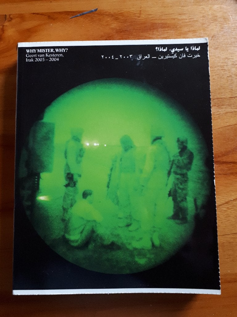 Why Mister, Why ? Geert van Kesteren Irak 2003-2004, Ophalen of Verzenden, Tweede Wereldoorlog, Zo goed als nieuw, Overige onderwerpen