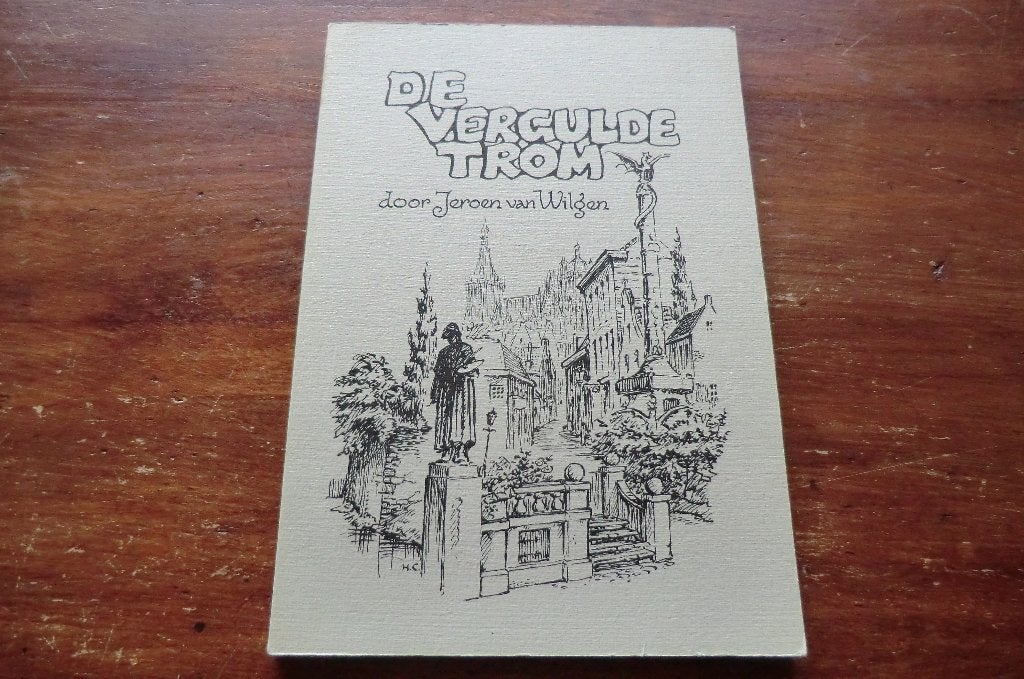 boek - De vergulde trom - Jeroen van Wilgen / Den Bosch, Ophalen of Verzenden, 20e eeuw of later, Gelezen