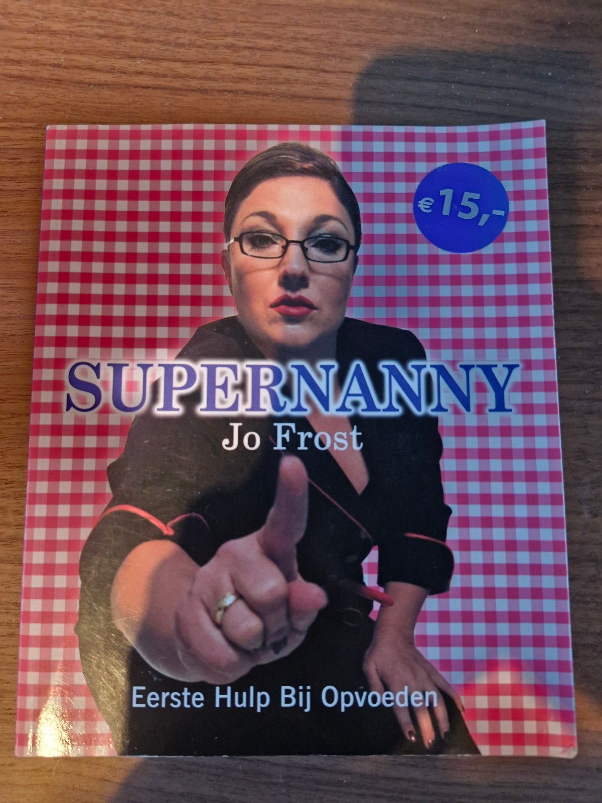 Supernanny Jo Frost - Eerste Hulp Bij Opvoeden, Boeken, Ophalen of Verzenden, Gelezen, Opvoeding tot 6 jaar, Jo Frost