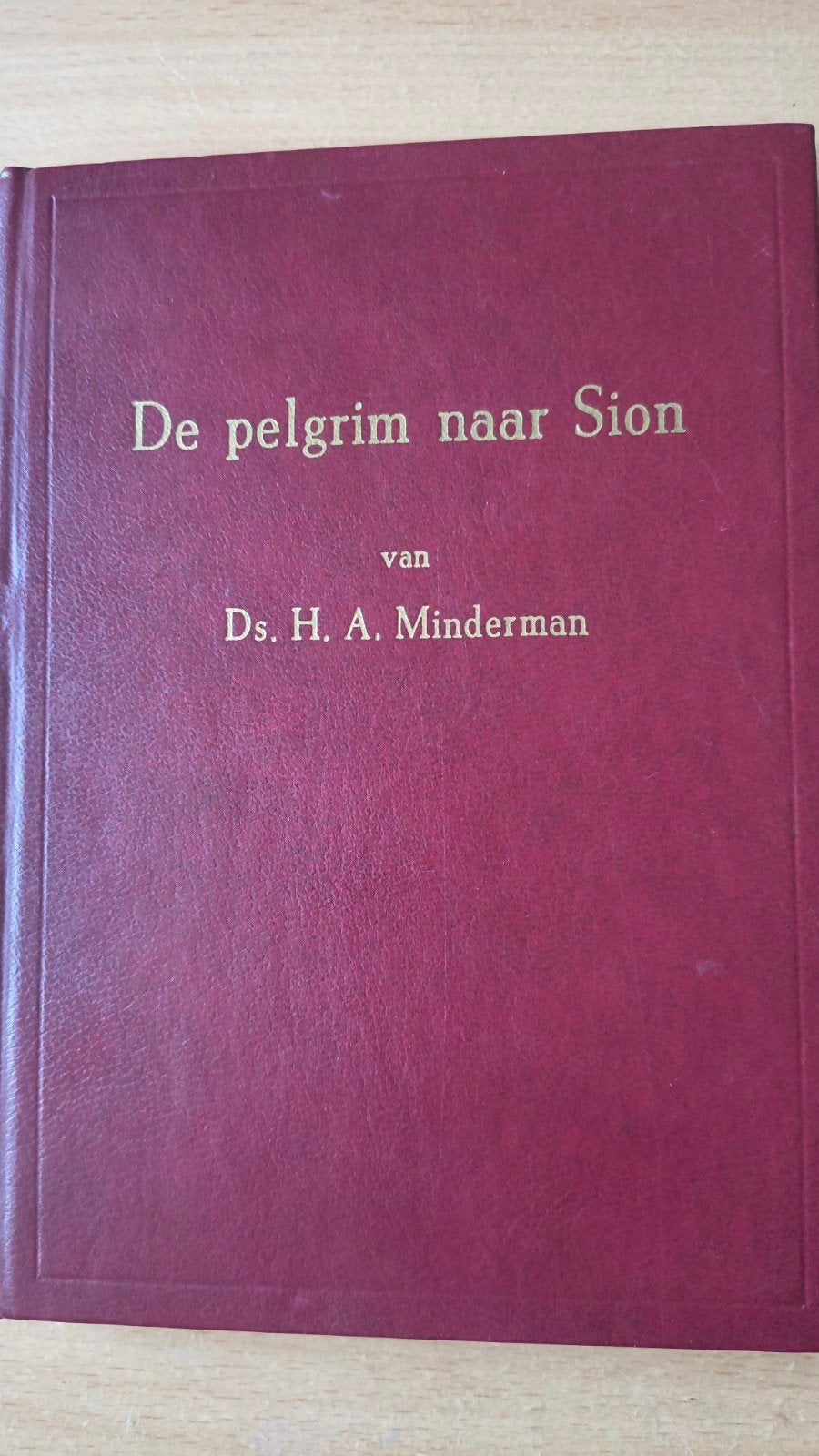 De pelgrim naar Sion. Ds HA Minderman, Boeken, Ophalen of Verzenden, Zo goed als nieuw, Ds HA Minderman, Christendom | Protestants