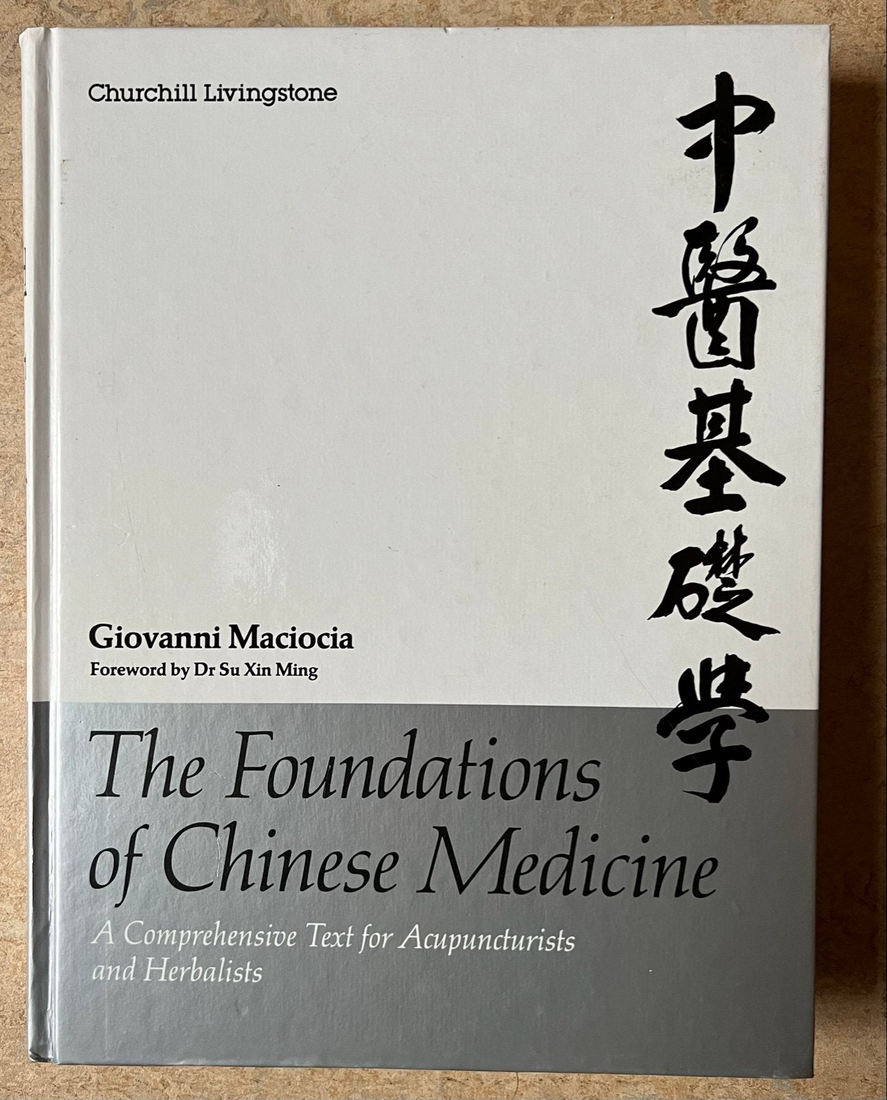 The Foundations of Chinese Medicine - Giovanni Maciocia, Ophalen of Verzenden, Zo goed als nieuw, Kruiden en Alternatief