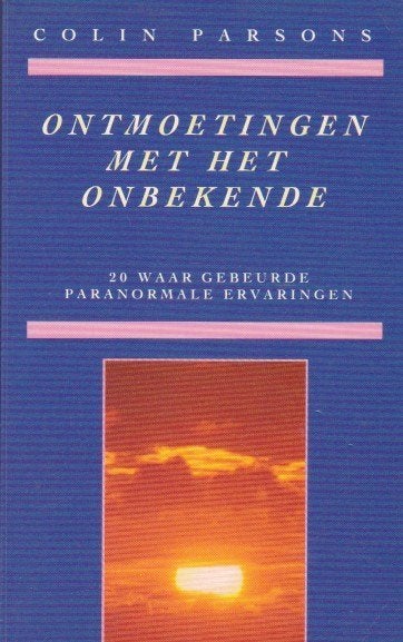 Colin Parsons - Ontmoetingen met het onbekende, Spiritualiteit algemeen, Colin Parsons, Overige typen, Ophalen of Verzenden