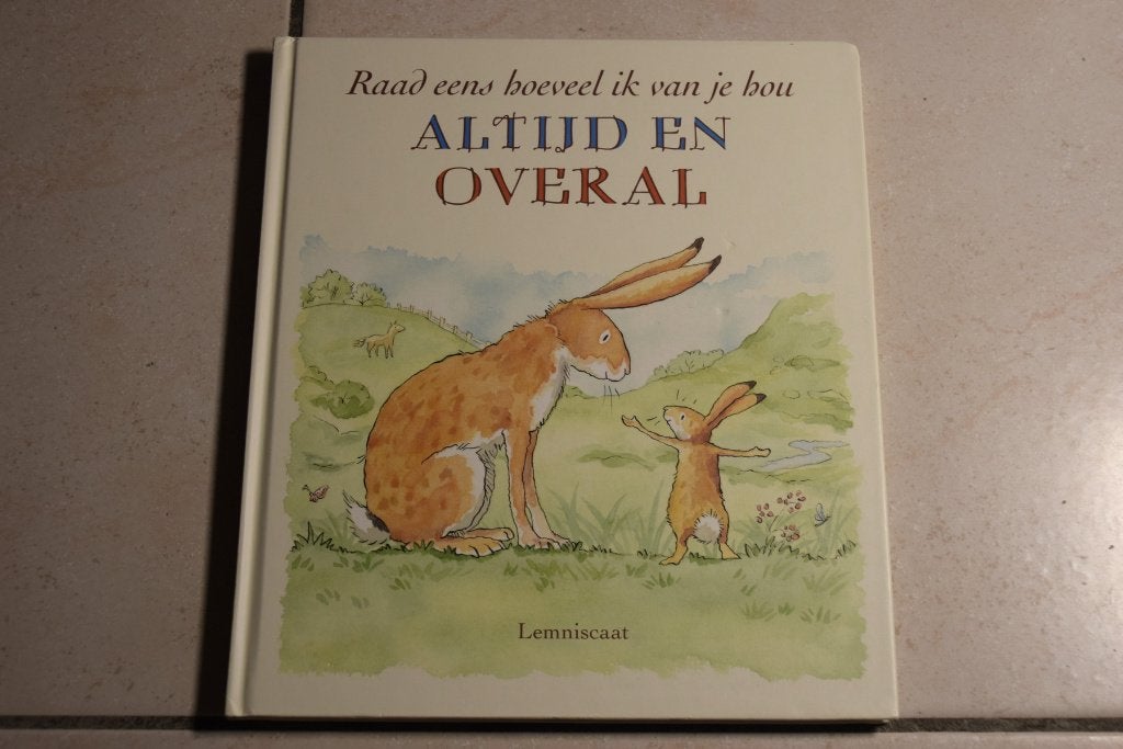 Altijd en overal Raad eens hoeveel ik van je hou McBratney, Boeken, Ophalen of Verzenden, Gelezen, Fictie algemeen, Voorleesboek