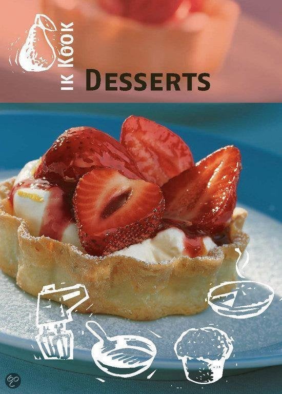 Ik kook!Desserts 2e druk 2010, Ophalen of Verzenden, Nederland en België, Taart, Gebak en Desserts, Uitgeverij Rebo Lisse