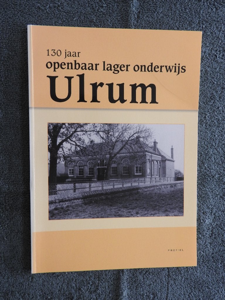 130 jaar Openbaar Lager Onderwijs Ulrum 1877-2007, Ophalen of Verzenden, Zo goed als nieuw