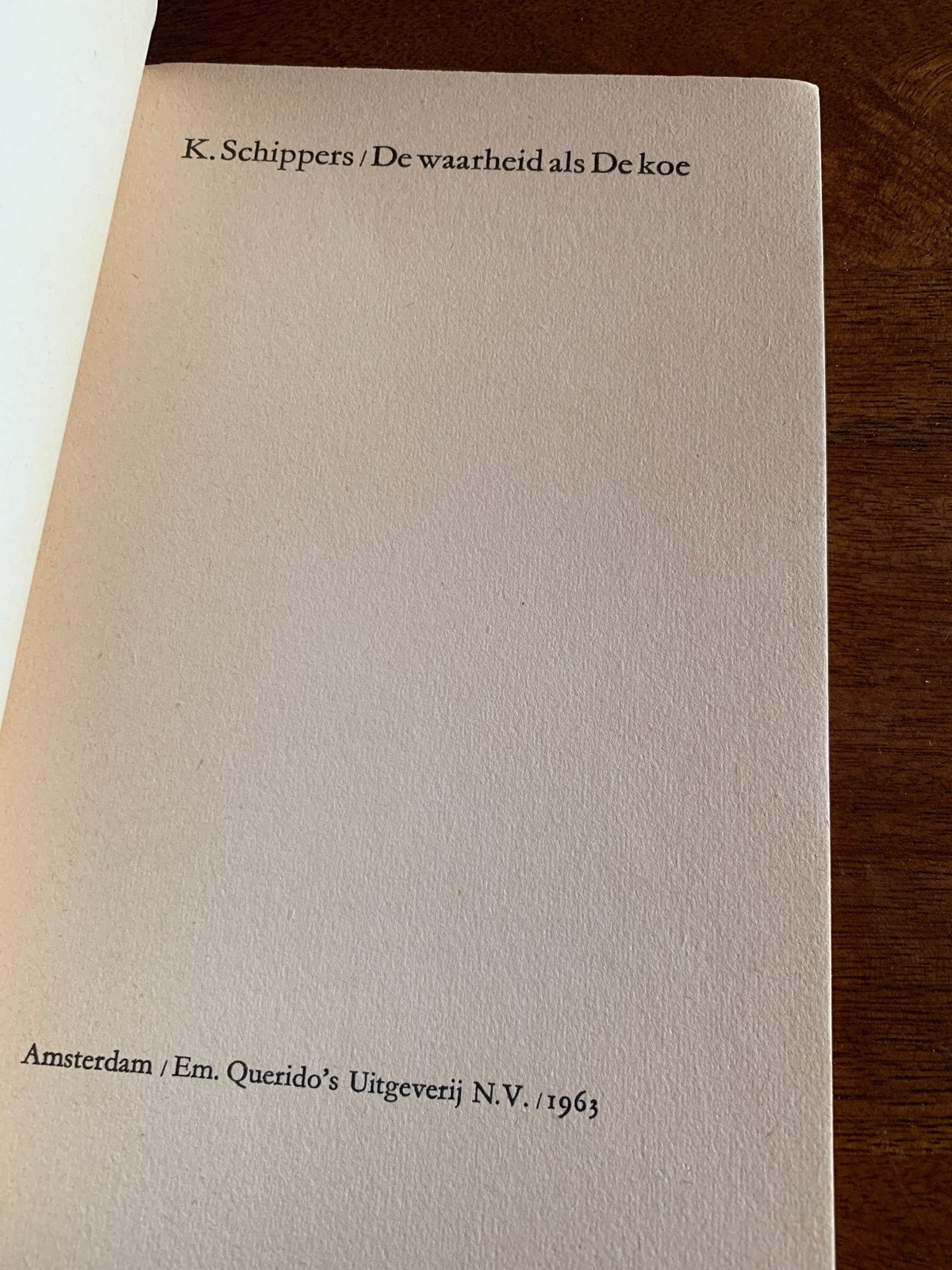K. Schippers - De waarheid als De koe (1963) eerste druk!, Ophalen of Verzenden, Gelezen, Eén auteur