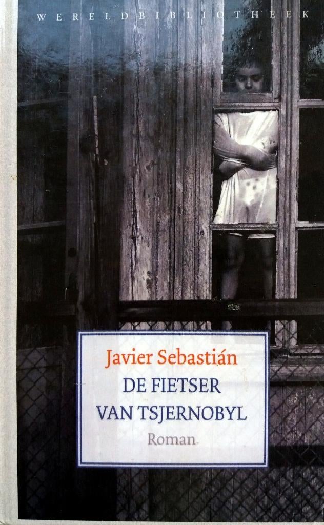 Javier Sebastián - De fietser van Tsjernobyl, Boeken, Ophalen of Verzenden, Gelezen, Europa overig
