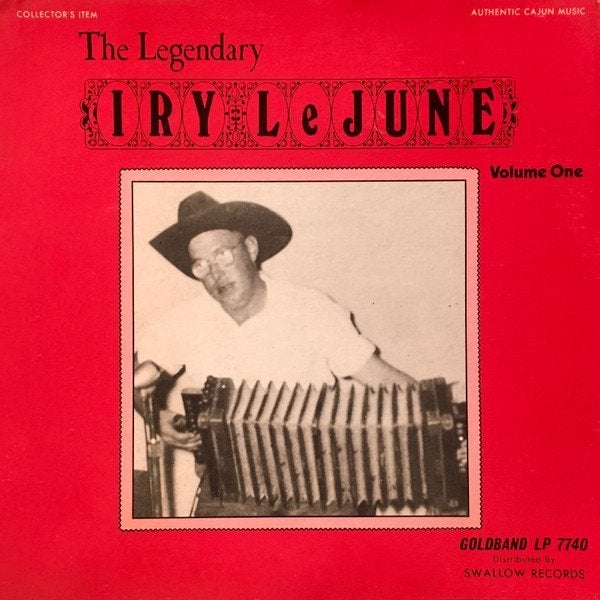 LP Iry LeJune - The Legendary Volume One (Cajun), Ophalen, Zo goed als nieuw