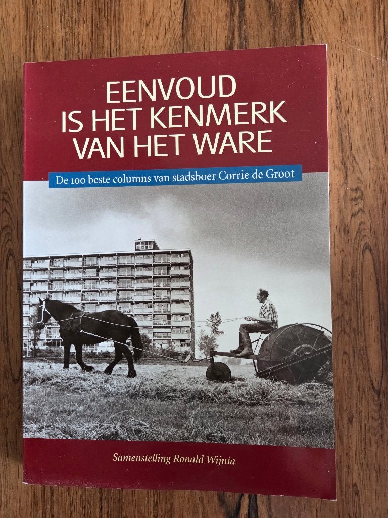Eenvoud is het kenmerk van het ware, stadsboer Corrie de Gro, Ophalen of Verzenden, Gelezen