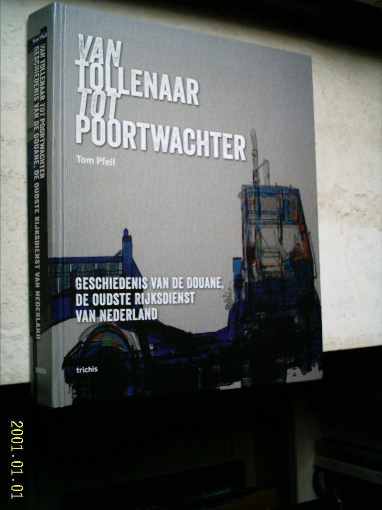 Geschiedenis van de douane(Tom Pfeil, ISBN 9789490608538)., Ophalen of Verzenden, Zo goed als nieuw