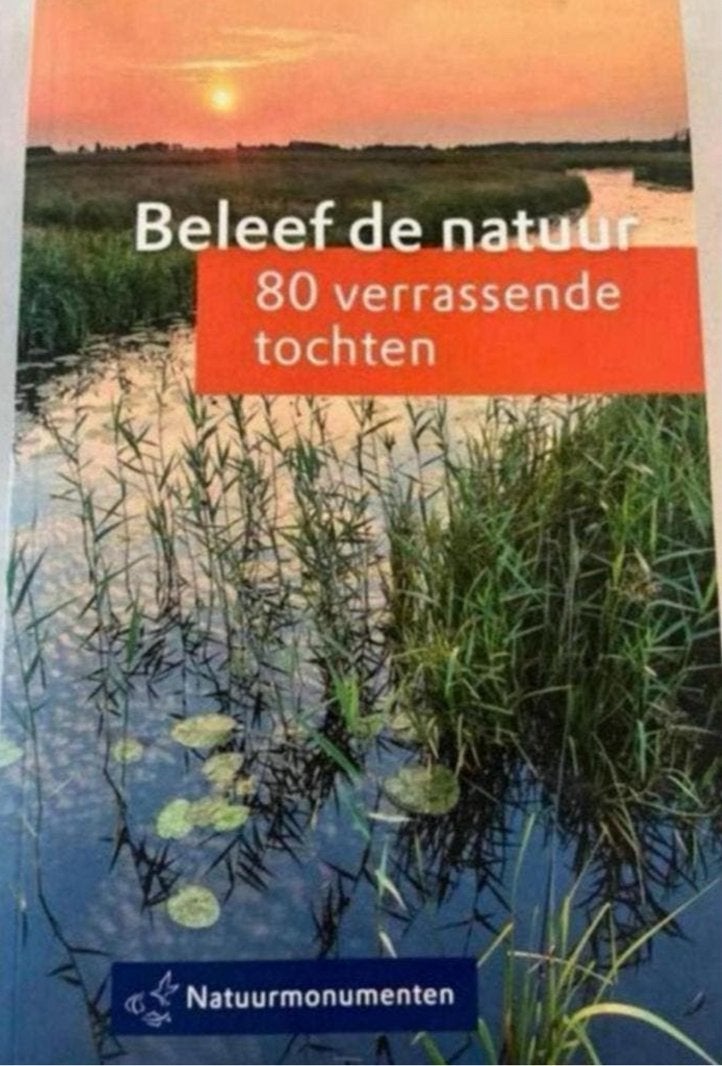 Beleef de Natuur: 80 Verrassende Tochten Natuurmonumenten, Boeken, Ophalen of Verzenden, Zo goed als nieuw, Reisgids of -boek