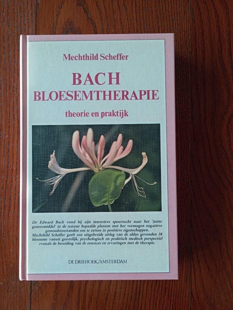 BACH BLOESEMTHERAPIE  Theorie / praktijk  Mechthild Scheffer, Boeken, Advies, Hulp en Training, Zo goed als nieuw, Ophalen of Verzenden
