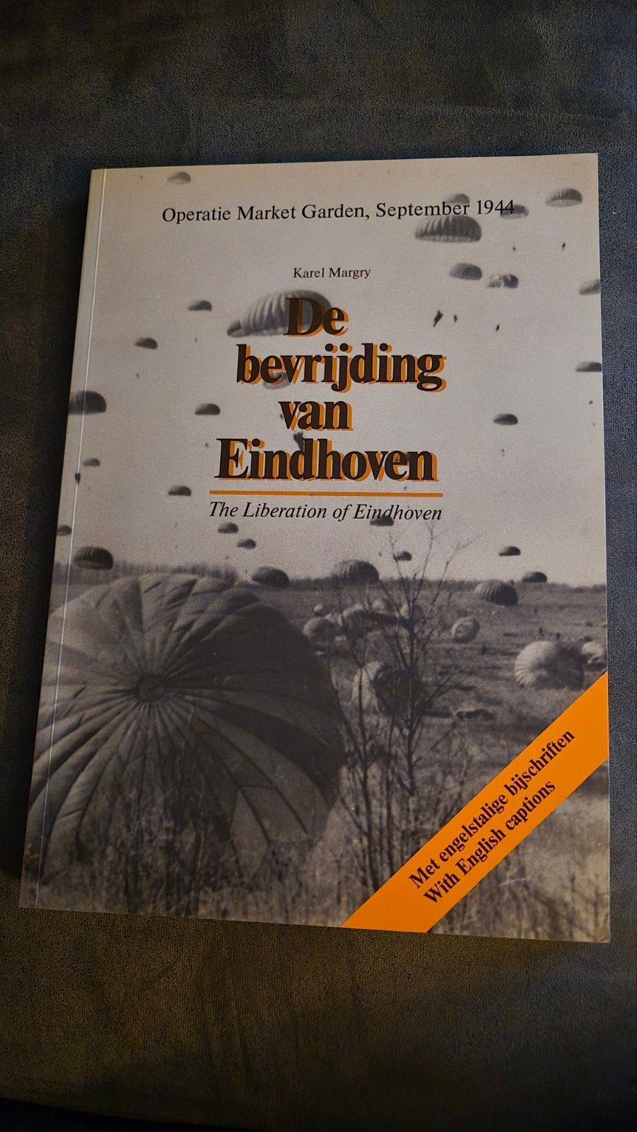 De bevrijding van Eindhoven - Operatie Market Garden, Karel Margry, Algemeen, Ophalen, Tweede Wereldoorlog