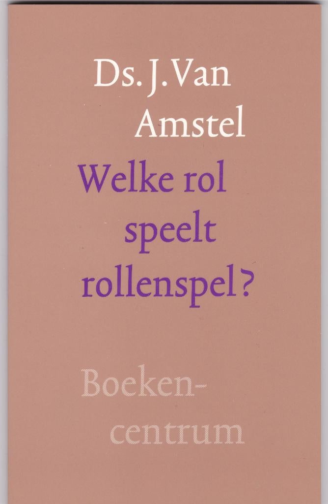 Amstel, J. Van - Welke rol speelt rollenspel ?, Ophalen of Verzenden, Nieuw, Amstel, J. Van, Christendom | Protestants