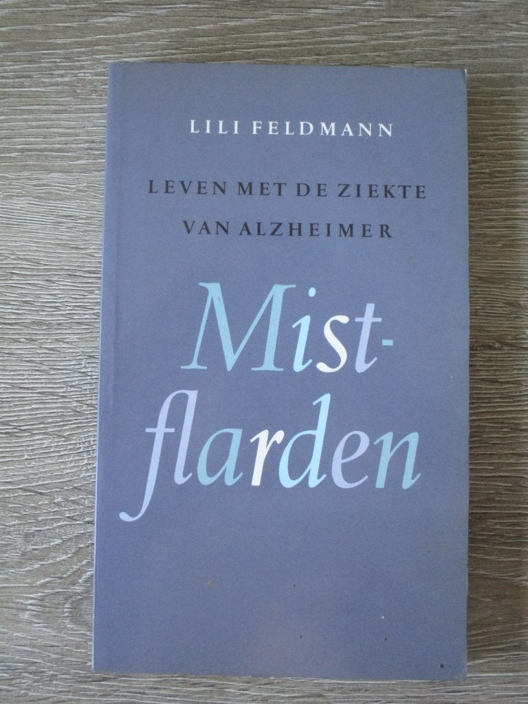 Mistflarden; Leven met de ziekte van Alzheimer - Lili Feld, Ophalen of Verzenden, Gelezen