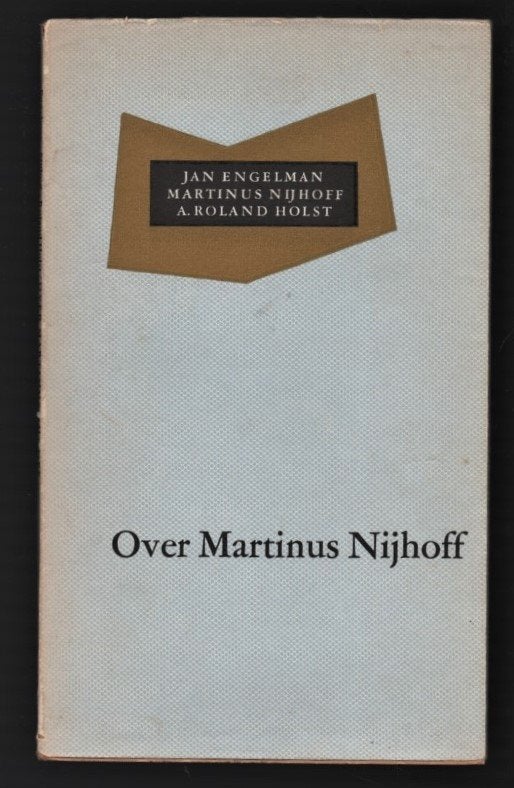 Over Martinus Nijhoff ~ Engelman, Nijhoff, R. Holst ~ 1953, Verzenden, Gelezen, Nederland